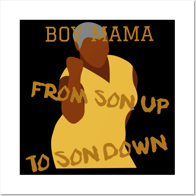 Boy Mama From Son Up To Son Down - Funny Gift For Mother's Day - Powerful Mama Wall Art by Abstract Designs